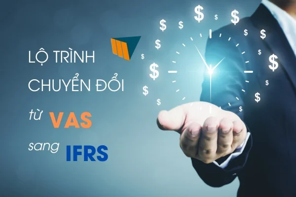 lo-trinh-chuyen-doi-tu-vas-sang-ifrs