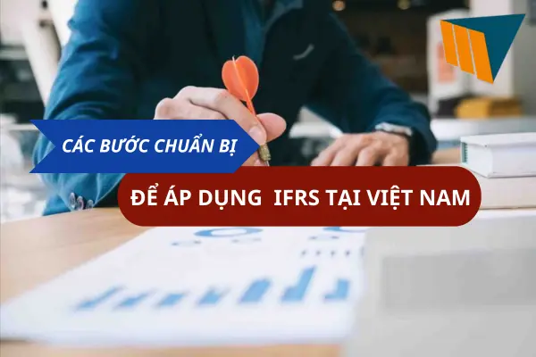 Các Bước Chuẩn Bị Để Áp Dụng IFRS Tại Việt Nam