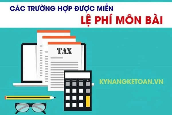 Các Trường Hợp Được Miễn Lệ Phí Môn Bài Mới Nhất