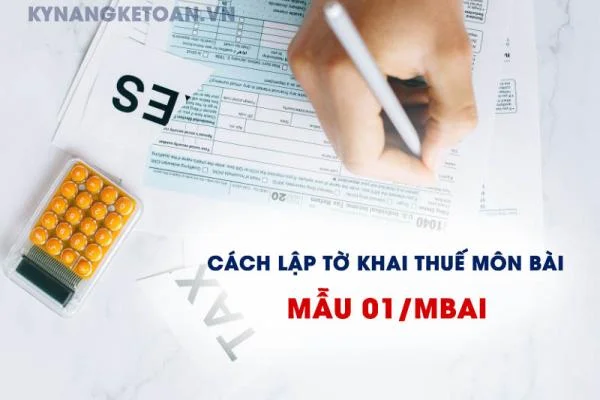 Cách Lập Tờ Khai Thuế Môn Bài - Mẫu 01/MBAI