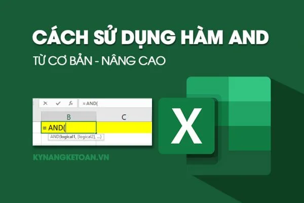 Cách Sử Dụng Hàm AND Trong Excel Từ Cơ Bản Đến Nâng Cao