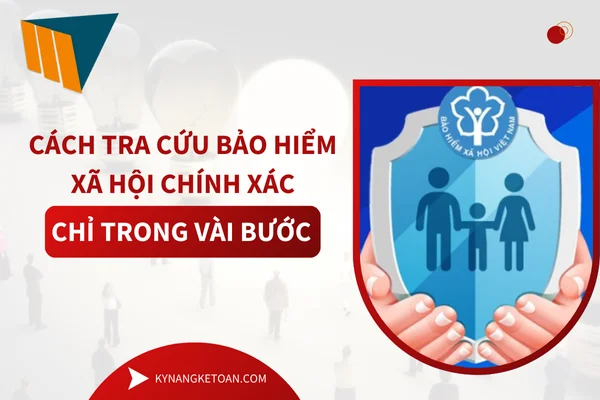 Cách Tra Cứu Bảo Hiểm Xã Hội Chính Xác Chỉ Trong Vài Bước