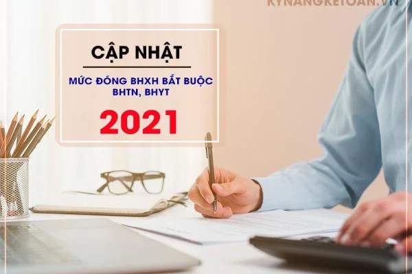 Cập nhật mức đóng BHXH bắt buộc, BHTN, BHYT 2021