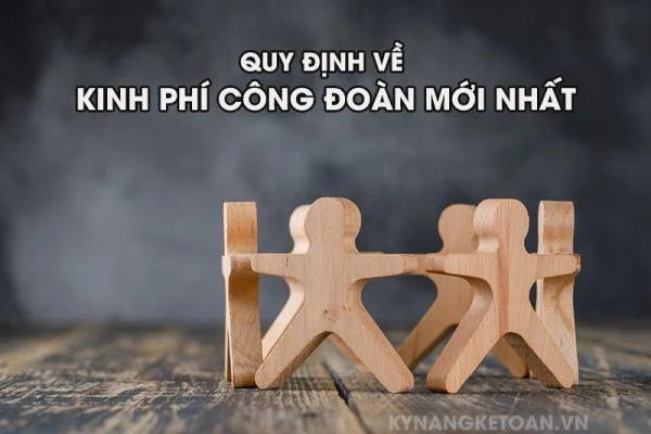 Quy Định Về Kinh Phí Công Đoàn Mới Nhất