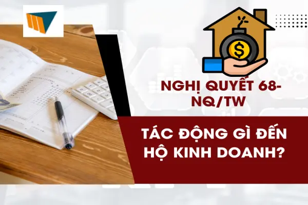 Nghị quyết 68-NQ/TW tác động gì đến hộ kinh doanh?