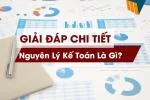 Giải Đáp Chi Tiết: Nguyên Lý Kế Toán Là Gì?