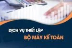 Dịch Vụ Thiết Lập Bộ Máy Kế Toán