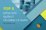 TOP 5 Khóa Học Quản Lý Tài Chính Cá Nhân Tốt Nhất Hiện Nay