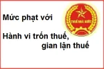 Mức phạt đối với hành vi trốn thuế, gian lận thuế