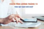 Cách Tính Lương Tháng 13 Theo Quy Định Mới Nhất