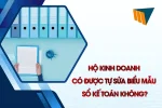 Hộ Kinh Doanh Có Được Tự Sửa Biểu Mẫu Sổ Kế Toán Không?