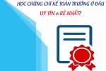 Học chứng chỉ kế toán trưởng ở đâu rẻ và uy tín nhất?