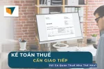 Kế Toán Thuế Cần Giao Tiếp Với Cơ Quan Thuế Như Thế Nào?