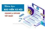 Khóa Học Bảo Hiểm Xã Hội Online & Offline Ở Đâu Tốt