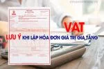 Một số lưu ý khi lập hóa đơn giá trị gia tăng (VAT)