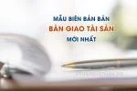 Mẫu Biên Bản Bàn Giao Tài Sản Mới Nhất - Kỹ Năng Kế Toán