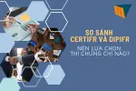 So Sánh CertIFR Và DipIFR - Nên Lựa Chọn Thi Chứng Chỉ Nào?