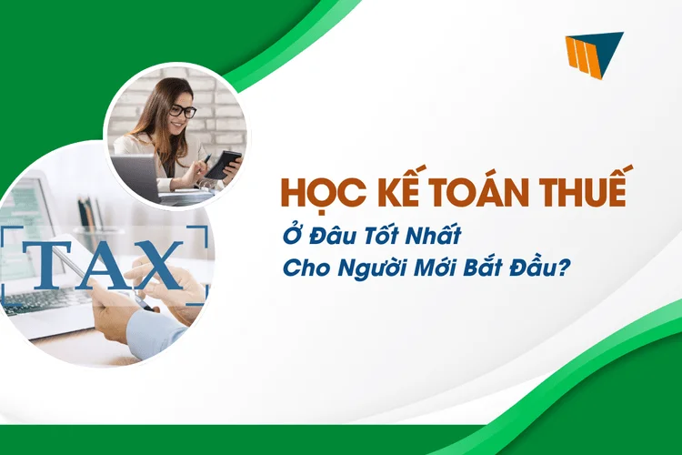 hoc-ke-toan-thue-o-dau-tot-nhat-cho-nguoi-moi-bat-dau-1