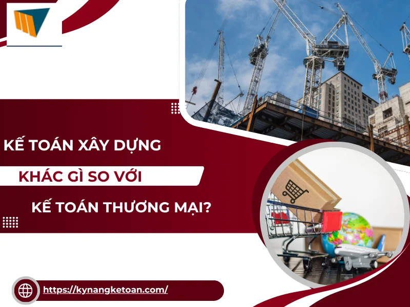 ke-toan-xay-dung-khac-gi-1-1