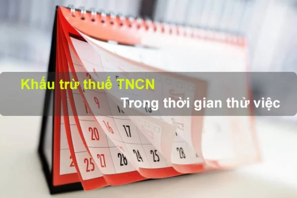 Quy định khấu trừ thuế TNCN trong thời gian thử việc