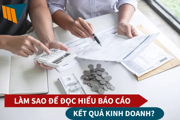 lam-sao-de-doc-hieu-bao-cao-ket-qua-kinh-doanh-1