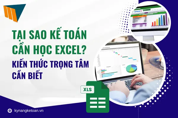 tai-sao-ke-toan-can-hoc-excel-kien-thuc-trong-tam-can-biet-1